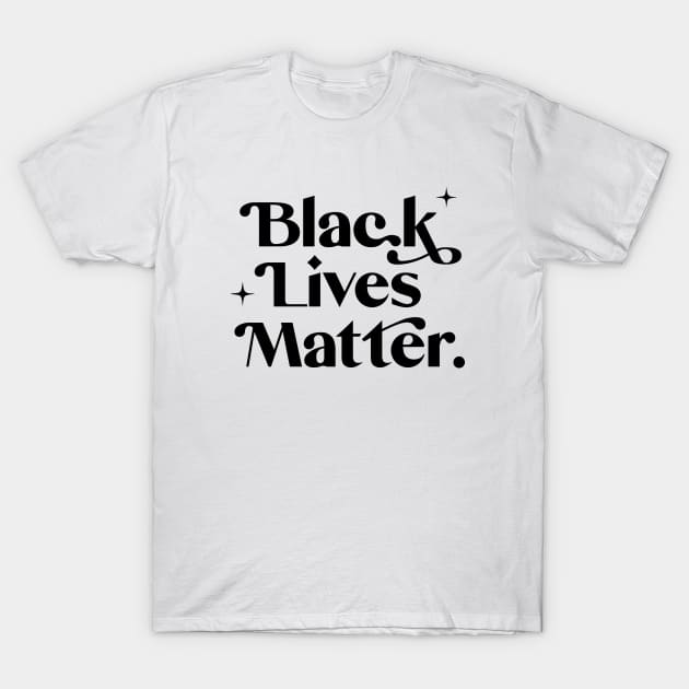 Black Lives Matter - Black Text T-Shirt by TheGypsyGoddess